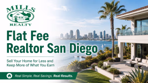 Flat Fee Realtor San Diego listing service with Mills Realty for San Diego County home sellers